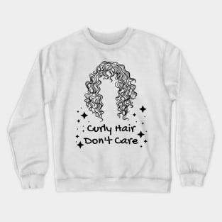 Cute Curly-Haired Women, Curly Hair Don't Care Crewneck Sweatshirt